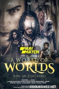 A World of Worlds Rise of the King (2021) Bengali Dubbed Movie