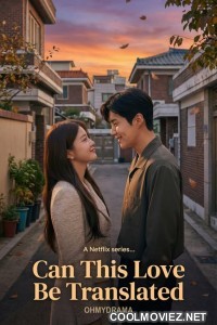Can This Love Be Translated (2026) S01 Korean Hindi Dubbed Drama Series