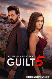 Ek Anjaan Rishtey Ka Guilt (2026) S05 Hindi Web Series