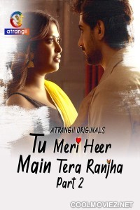 Tu Meri Heer Main Tera Ranjha (2025) Part 2 Atrangii Hindi Unrated Webseries