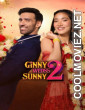 Ginny Wedss Sunny 2 (2026) Hindi Movie