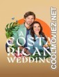 A Costa Rican Wedding (2024) English Movie