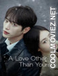 A Love Other Than Yours (2026) S01 Korean Hindi Dubbed Drama Series
