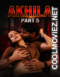 Akhila Part 5 (2026) Xtreme Hindi Short Film