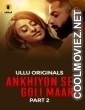 Ankhiyon Se Goli Maare (2025) Part 2 Ullu Original