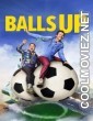 Balls Up (2026) Hollywood Hindi Dubbed