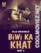 Biwi Ka Khat (2025) Part 2 Ullu Original