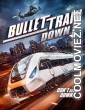 Bullet Train Down (2022) Hollywood Hindi Dubbed