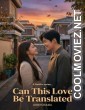 Can This Love Be Translated (2026) S01 Korean Hindi Dubbed Drama Series