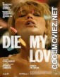 Die My Love (2025) English Movie