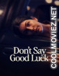 Dont Say Good Luck (2026) Hollywood Hindi Dubbed