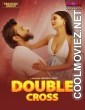 Double Crosss (2025) S01 MoodX Hindi Unrated Webseries
