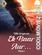 Ek Baar Aur (2024) Ullu Originals