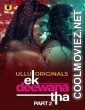 Ek Deewana Tha (2024) Part 2 Ullu Originals