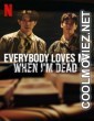 Everybody Loves Me When Im Dead (2025) Hollywood Hindi Dubbed
