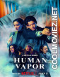 Human Vapor (2026) S01 Hindi Dubbed Web Series