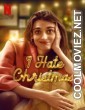 I Hate Christmas (2022) Season 1
