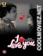 I Love You (2022) ULLU Original