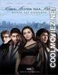 Kabhi Alvida Naa Kehna (2006) Bollywood Movie