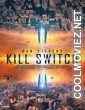 Kill Switch (2017) Hindi Dubbed Movie