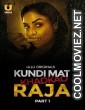 Kundi Mat Khadkao Raja (2025) Ullu Original
