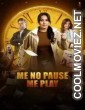 Me No Pause Me Play (2025) Hindi Movie