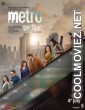 Metro in Dino (2025) Hindi Movie