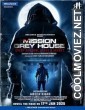 Mission Grey House (2025) Hindi Movie