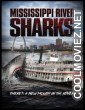 Mississippi River Sharks (2017) Hindi Dubbed Movie