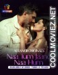 Naa Tum Jaano Naa Hum (2025) S01 Atrangii Hindi Unrated Webseries