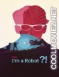 OMG Im a Robot (2015) Hindi Dubbed Movie