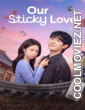 Our Sticky Love (2026) S01 Korean Hindi Dubbed Drama Series