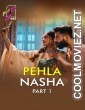 Pehla Nasha (2026) Part 1 Feel Hindi Unrated Webseries