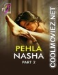 Pehla Nasha (2026) Part 2 Feel Hindi Unrated Webseries