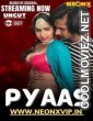 Pyaas (2025) NeonX Original