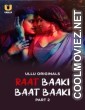 Raat Baaki Baat Baaki (2025) Part 2 Ullu Original