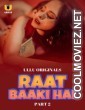 Raat Baaki Hai (2024) Part 2 Ullu Original