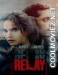 Relay (2025) Hollywood Hindi Dubbed
