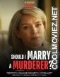Should I Marry A Murderer (2026) S01 Hindi Dubbed Web Series