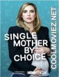 Single Mother by Choice (2021) Hindi Dubbed Movie