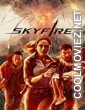 Skyfire (2020) Hindi Dubbed Movie