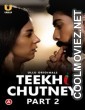 Teekhi Chutney (2022) Part 2 Ullu Original