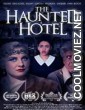 The Haunted Hotel (2021) Hindi Dubbed Movie