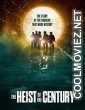 The Heist Of The Century (2020) Hindi Dubbed Movie