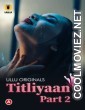 Titliyaan (2022) Part 2 Ullu Original