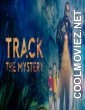 Track The Mystery (2021) Hindi Movie
