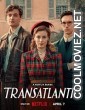 Transatlantic (2023) Season 1