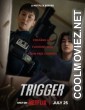 Trigger (2025) S01 Korean Hindi Dubbed Drama Series