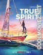 True Spirit (2023) Hindi Dubbed Movie