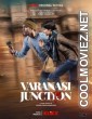 Varanasi Junction (2023) Season 1